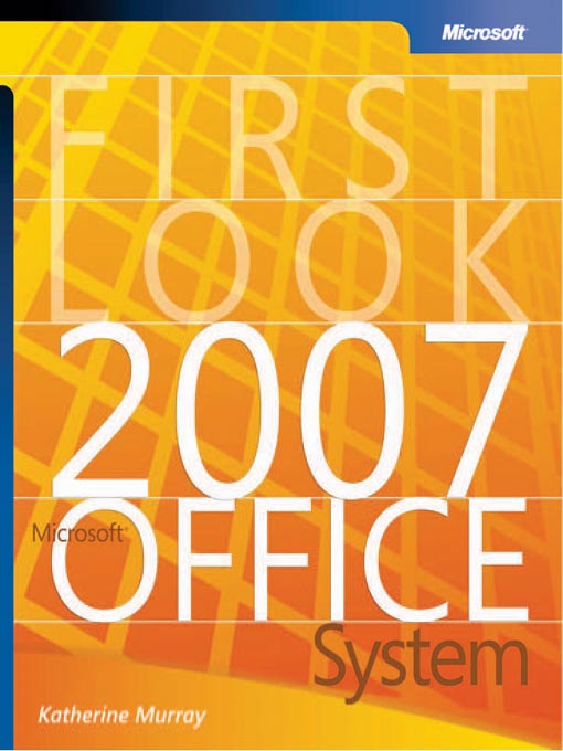 Title details for First Look 2007 Microsoft® Office System by Katherine Murray - Available